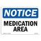 Signmission OSHA Notice, 5" Height, Medication Area Sign, 7" X 5", Landscape OS-NS-D-57-L-14189 - alternate 1